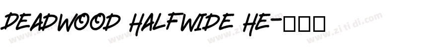 Deadwood Halfwide He字体转换
